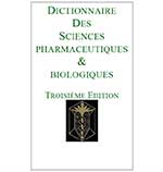 Dictionnaire des sciences pharmaceutiques et biologiques : une édition numérique