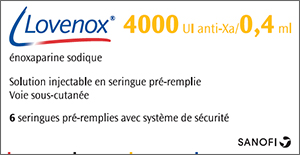 Lovenox 4 000 UI anti-Xa/0,4 mL : risque de tension d’approvisionnement