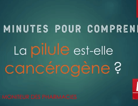 Les vidéos du Moniteur des pharmacies : le lien entre pilule et cancers