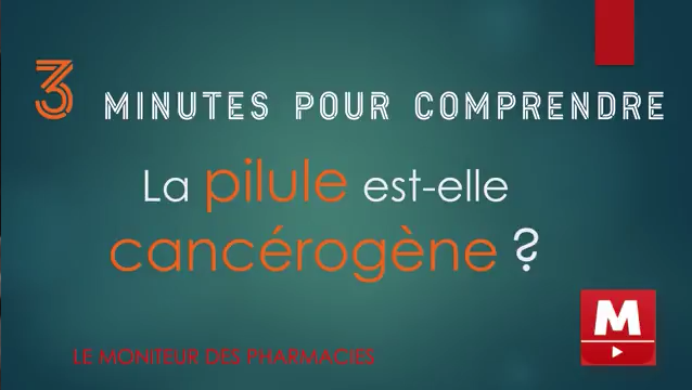 Les vidéos du Moniteur des pharmacies : le lien entre pilule et cancers