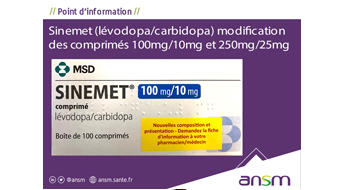 Sinemet : nouvelle formule pour les dosages 100mg/10mg et 250mg/25mg