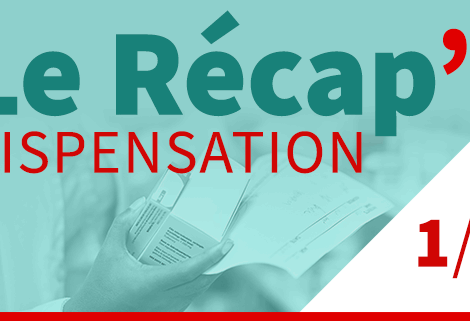Le recap’Dispensation – épisode1 : les stupéfiants