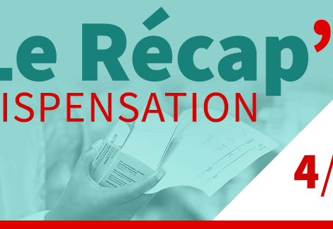 Le recap’Dispensation – épisode 4 : la dispensation sous protocole