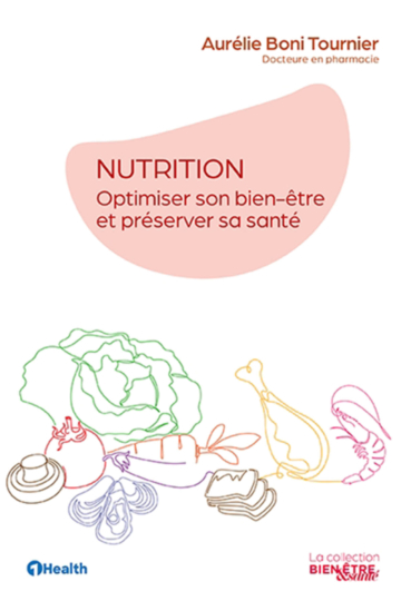 Nutrition - Optimiser son bien-être et préserver sa santé