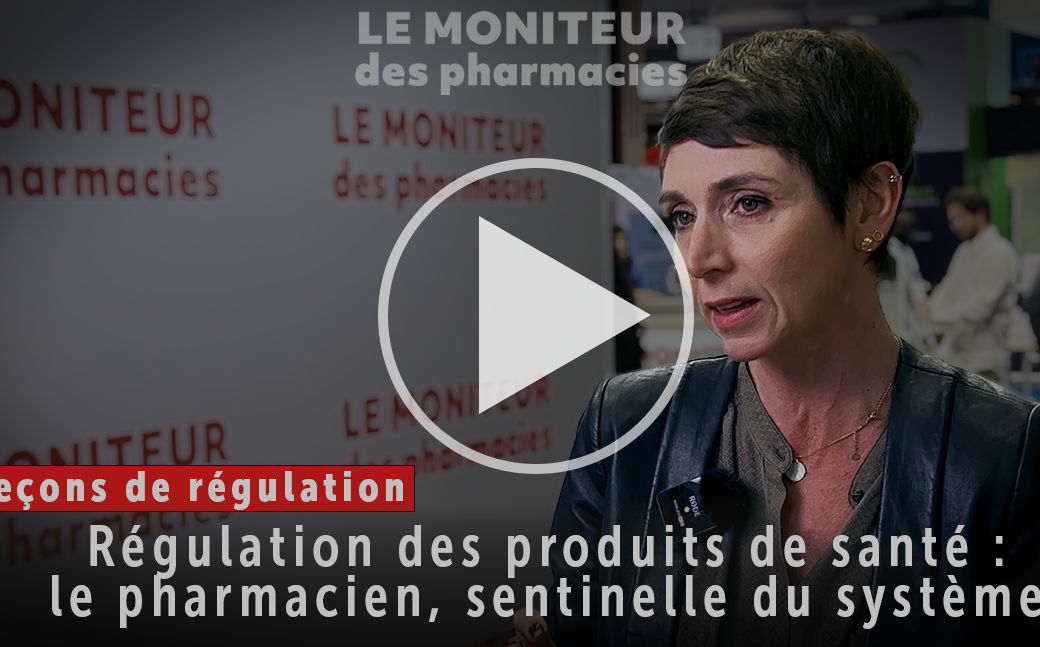 Régulation des produits de santé : le pharmacien sera-t-il la sentinelle ?