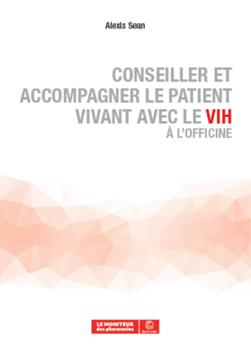 Conseiller et accompagner le patient vivant avec le VIH à l'officine