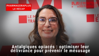 Antalgiques opiacés : optimiser leur délivrance pour prévenir le mésusage
