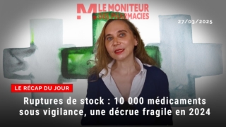Ruptures de stock : 10 000 médicaments sous vigilance, une décrue fragile en 2024