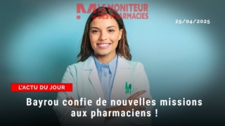 Bayrou confie de nouvelles missions aux pharmaciens !