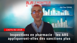 Inspections en pharmacie : les ARS appliqueront-elles des sanctions plus lourdes ?