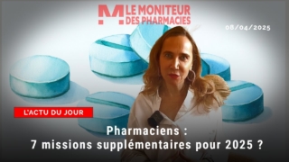 Pharmaciens : 7 missions supplémentaires pour 2025 ?