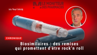 Chronique du 11 avril 2025 : Biosimilaires, des remises qui promettent d’être rock’n roll