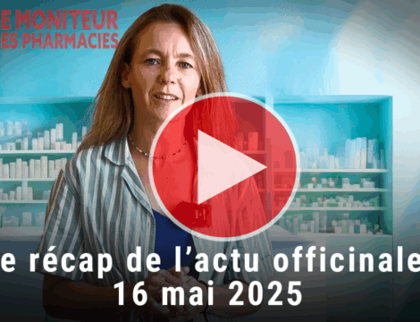[VIDÉO] Actu officinale : s’il n’y avait que 3 infos à retenir cette semaine…