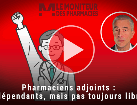 [VIDÉO] Pharmaciens adjoints : indépendants, mais pas toujours libres