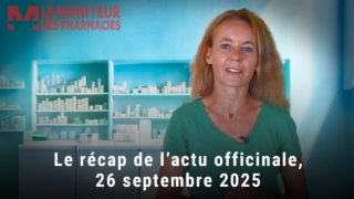 Remises génériques, baisse de prix… Le récap de l’actu officinale (26/9/25)